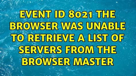 Master Browser shuts down EVENT ID 8021 and 8032