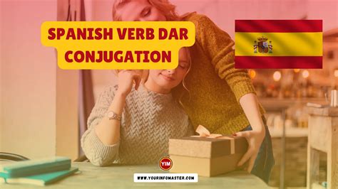 Master Conjugations of Dar: Unlock Fluency in Spanish Communication