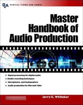 Master handbook of audio production by jerry c whitaker. - Marriott hotels standards manual module 16.