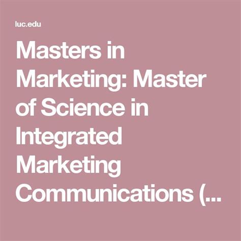 About the Master of Science in Integrated Marketing Communication. The M.S. in Integrated Marketing Communication is a tightly-focused professional master’s degree …. 