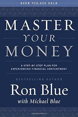 Read Master Your Money A Stepbystep Plan For Experiencing Financial Contentment By Ron Blue