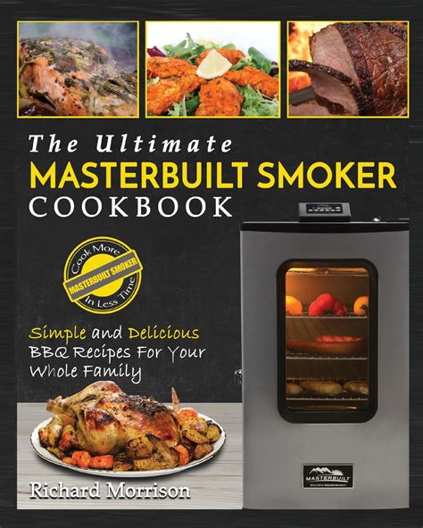 Full Download Masterbuilt Smoker Cookbook For Beginners Top 60 Easy And Delicious Electric Smoker Recipes For Smart People And The Essential Beginners Guide For Your Masterbuilt Smoker By Jannice Lopez