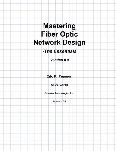 Mastering Fiber Optic Network Design The Essentials