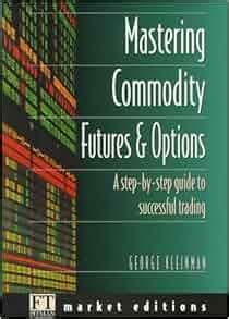 Mastering commodity futures options a step by step guide to successful trading financial times series. - Étude des circuits de distribution de la haute-volta.