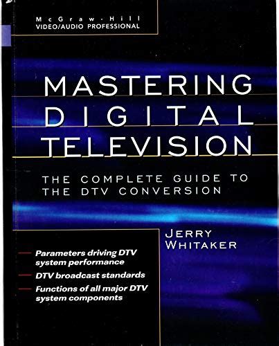 Mastering digital television the complete guide to the dtv conversion. - Mastering digital television the complete guide to the dtv conversion.