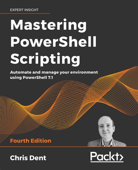 Mastering powershell scripting.  Mastering PowerShell Scripting takes away the...