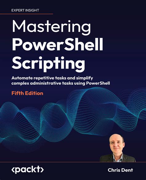 Mastering powershell scripting.  This edition introduces new chapters on debugging,...