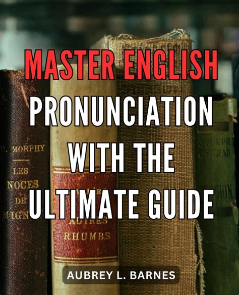 Mastering the Marvelous three pronunciation Mastery: Unveiling the Secrets to Perfect Pronunciation