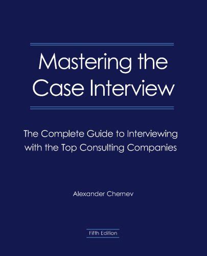 Mastering the case interview the complete guide to interviewing with the top consulting companies 5th edition. - Manual de reparacion peugeot 406 sr.