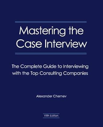 Mastering the case interview the complete guide to interviewing with the top consulting companies 6th edition. - Language and sentence skills practice for warriners handbook 6th course holt traditions.