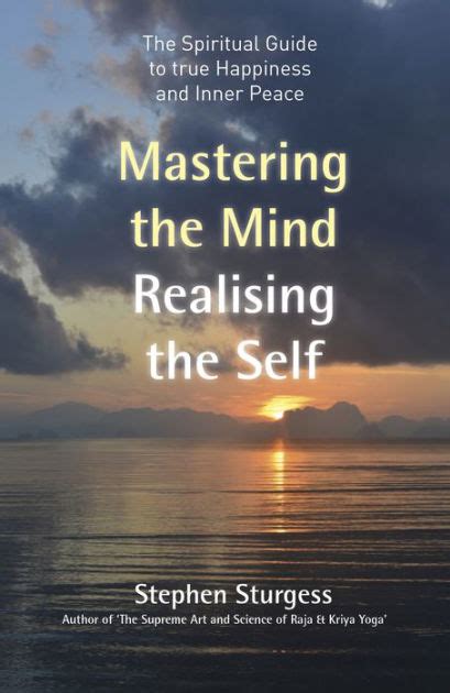 Mastering the mind realising the self the spiritual guide to true happiness and inner peace. - Versuch einer ankunft: peter handkes  asthetik der differenz.