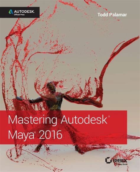Download Mastering Autodesk Maya 2016 Autodesk Official Press By Todd Palamar