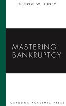 Read Mastering Bankruptcy By George W Kuney