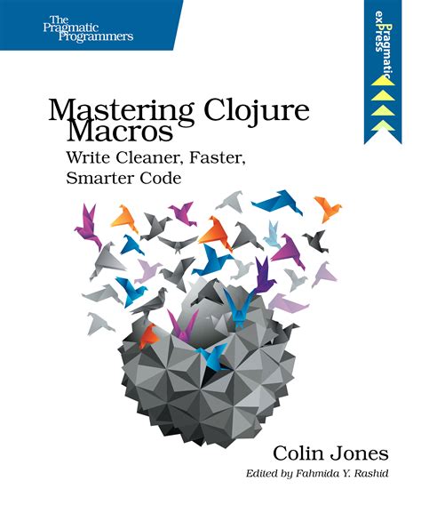 Full Download Mastering Clojure Macros Write Cleaner Faster Smarter Code By Colin   Jones