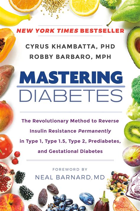 Download Mastering Diabetes The Revolutionary Method To Reverse Insulin Resistance Permanently In Type 1 Type 15 Type 2 Prediabetes And Gestational Diabetes By Cyrus Khambatta
