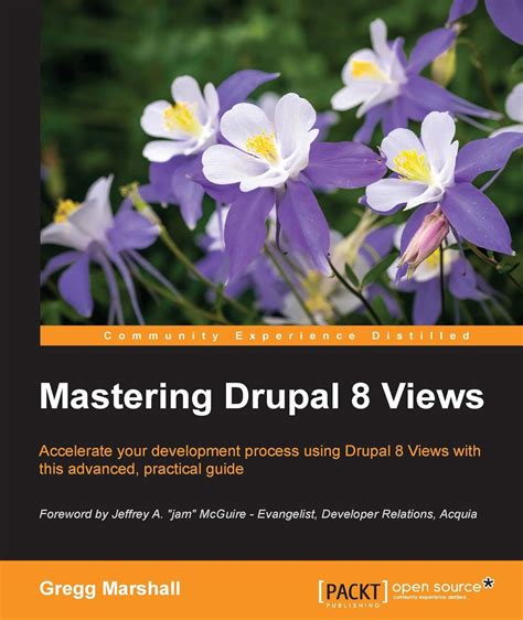 Read Online Mastering Drupal 8 Views By Gregg Marshall