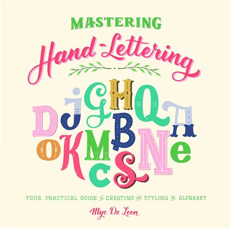 Read Mastering Handlettering Your Practical Guide To Creating And Styling The Alphabet By Mye De Leon