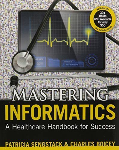 Read Mastering Informatics A Healthcare Handbook For Success By Patricia Sengstack