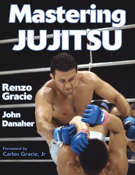 Read Online Mastering Jujitsu By Renzo Gracie