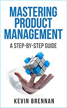 Full Download Mastering Product Management A Stepbystep Guide By Kevin   Brennan