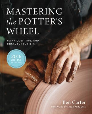 Full Download Mastering The Potters Wheel Techniques Tips And Tricks For Potters By Ben Carter