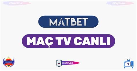 Matbet tv canlı maç yayını izle İnternette Matbet Tv, canlı maç yayını için sevilen bir adres.