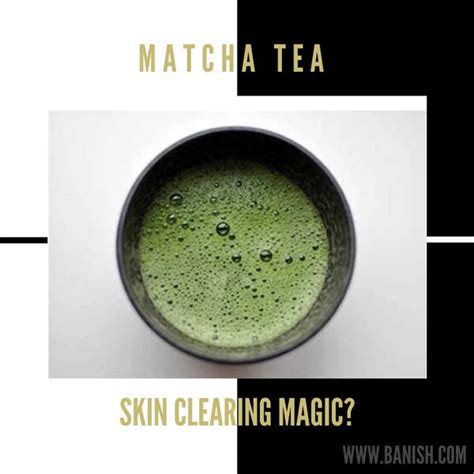 Matcha Tea: Skin Clearing Magic? - BANISH