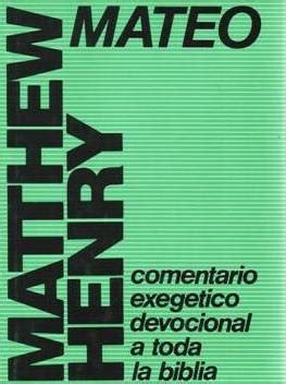 Mateo comentario exegetico devocional a toda la biblia por matthew henry. - Flvs spanish 2 4 03 answers.