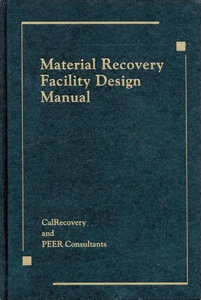 Material recovery facility design manual by peer. - Manual on the causes and control of activated sludge bulking foaming and other solids separation problems 3rd edition.
