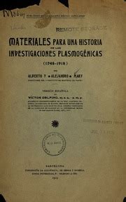 Materiales para una historia de las investigaciones plasmoge nicas (1748 1918). - A hand reached down to guide me.