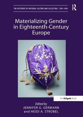 Read Materializing Gender In Eighteenthcentury Europe By Jennifer Grant Germann
