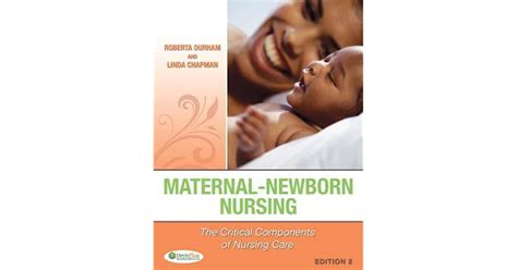 Read Online Maternalnewborn Nursing The Critical Components Of Nursing Care By Roberta F Durham