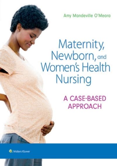 Download Maternity Newborn And Womens Health Nursing A Casebased Approach By Amy Mandeville Omeara