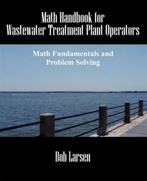 Math handbook for wastewater treatment plant operators by bob larsen. - Student solutions manual to accompany fundamentals of physics 6th edition includes extended chapters.