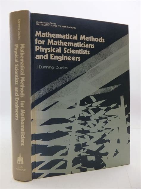 Mathematical Methods For Mathematicians Physical Scientists And Engineers