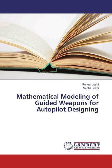 Mathematical modeling of guided weapons for autopilot designing. - Second semester lab manual for workshop.