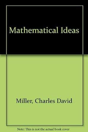 Read Mathematical Ideas By Charles David Miller