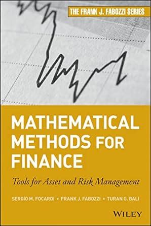 Full Download Mathematical Methods For Finance Tools For Asset And Risk Management By Sergio M Focardi