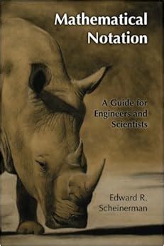 Read Online Mathematical Notation A Guide For Engineers And Scientists By Edward R Scheinerman