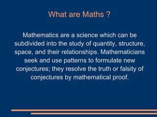 Mathematics Mathematics can be subdivided into the study of quantity