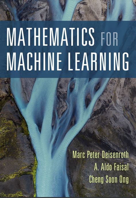Mathematics for machine learning book. ' This self-contained textbook bridges the gap between...