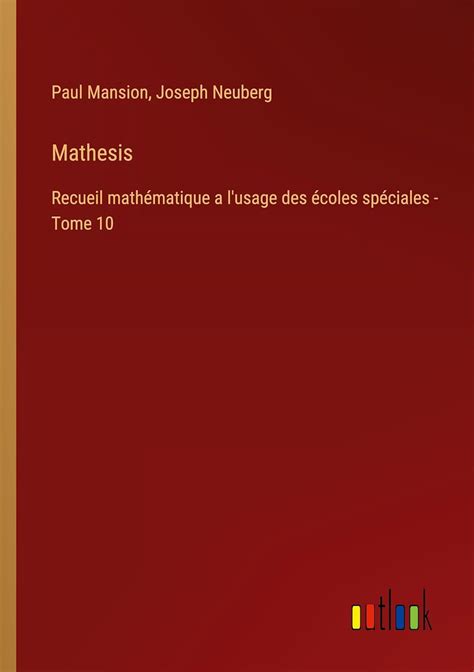 Mathesis: recueil mathématique à l'usage des écoles spéciales et des établissements d. - Paradiso terrestre ; caino e abele.
