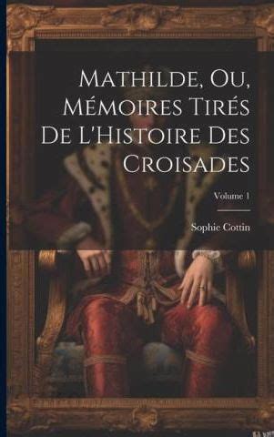 Mathillde [sic] ou, mémoires tirés de l'histoire des croisades. - Adventures in english literature study guide answers.