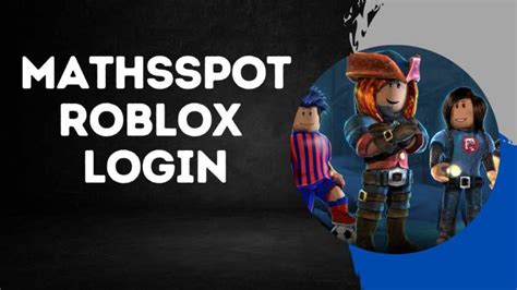 Now mathsspot roblox login, by using email and password of