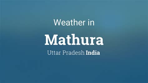 Mathura weather today.  Today&rsquo;s and tonight&rsquo;s Mathura, Uttar Prades...