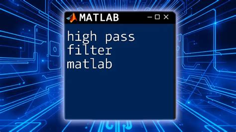 Matlab high pass filter code.  Get started using MATLAB quickly and for free.  Full...
