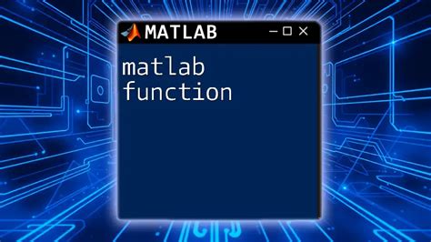 Matlab internal function.  Functions are similar to scripts with one cr...