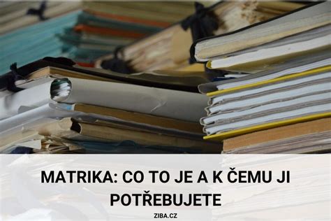 Matrika: co to je a k čemu ji potřebujete (vše o matrice) - ziba