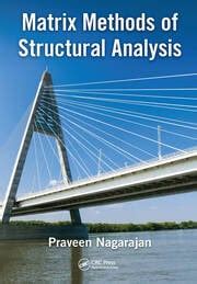 Matrix Methods of Structural Analysis - Praveen Nagarajan