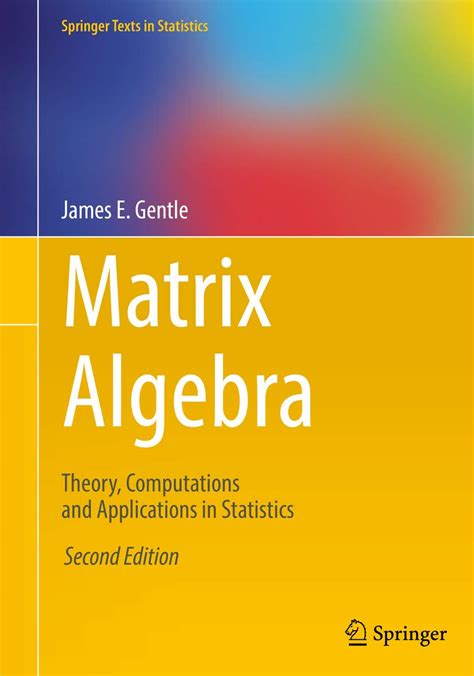 Download Matrix Algebra Theory Computations And Applications In Statistics By James E Gentle